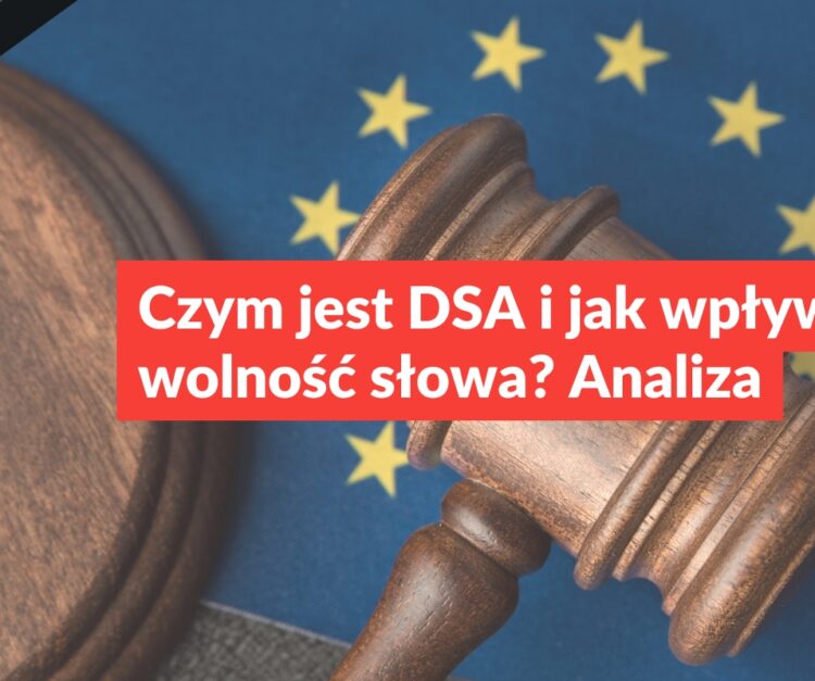 Czym jest DSA i jak wpływa na wolność słowa? Analiza