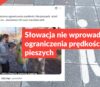 Słowacja nie wprowadza ograniczenia prędkości dla pieszych