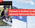 Zamach w Sydney to nie operacja fałszywej flagi
