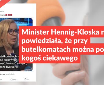 Minister Hennig-Kloska nie powiedziała, że przy butelkomatach można poznać kogoś ciekawego