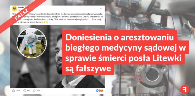 Doniesienia o aresztowaniu biegłego medycyny sądowej w sprawie śmierci posła Litewki są fałszywe