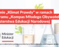 Zadanie „Klimat Prawdy” w ramach programu „Kompas Młodego Obywatela” Ministerstwa Edukacji Narodowej