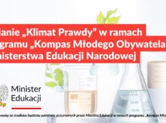 Zadanie „Klimat Prawdy” w ramach programu „Kompas Młodego Obywatela” Ministerstwa Edukacji Narodowej
