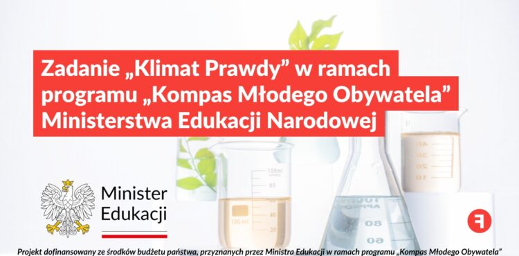Zadanie „Klimat Prawdy” w ramach programu „Kompas Młodego Obywatela” Ministerstwa Edukacji Narodowej