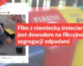 Film z niemiecką śmieciarką nie jest dowodem na fikcyjność segregacji odpadami