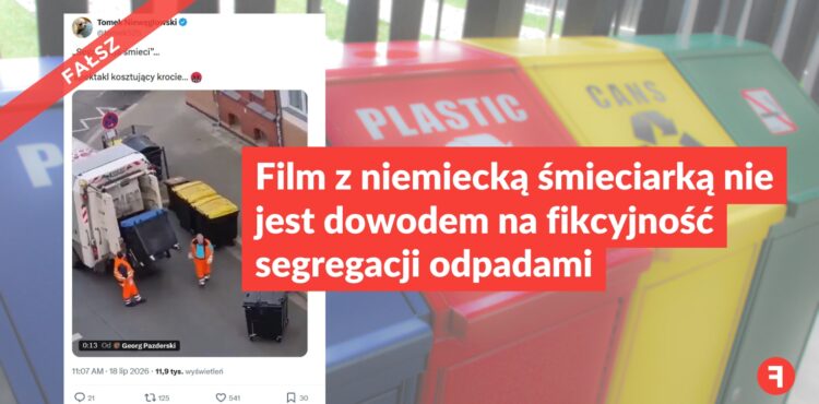 Film z niemiecką śmieciarką nie jest dowodem na fikcyjność segregacji odpadami
