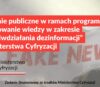 Zadanie publiczne w ramach programu „Budowanie wiedzy w zakresie przeciwdziałania dezinformacji” Ministerstwa Cyfryzacji