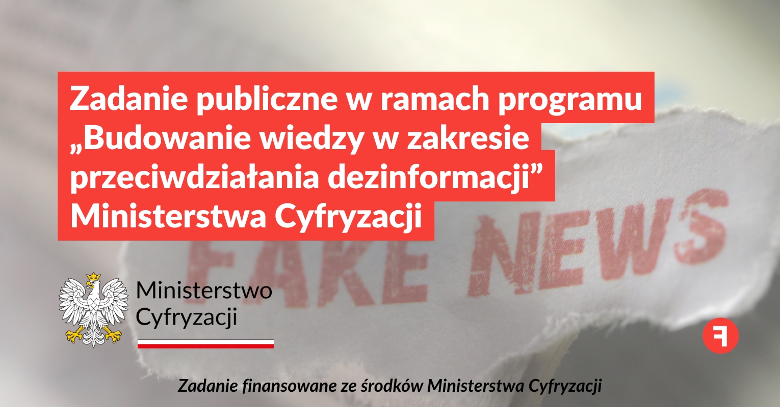Zadanie publiczne w ramach programu „Budowanie wiedzy w zakresie przeciwdziałania dezinformacji” Ministerstwa Cyfryzacji