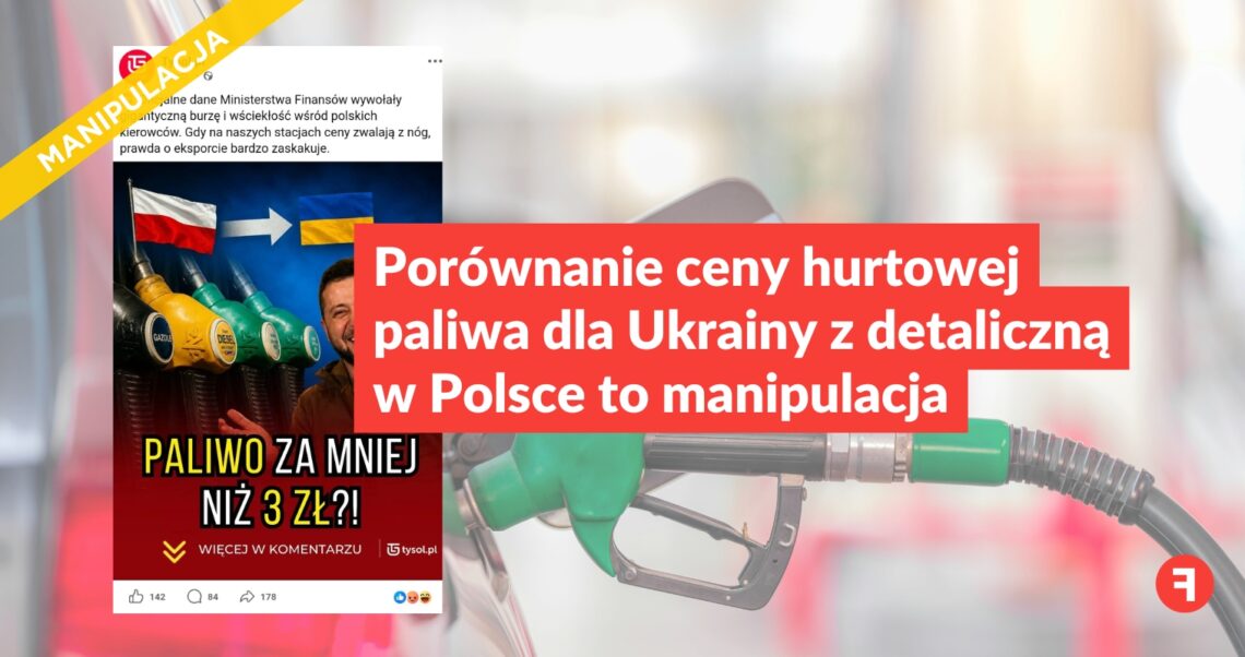 Porównanie ceny hurtowej paliwa dla Ukrainy z detaliczną w Polsce to manipulacja