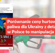 Porównanie ceny hurtowej paliwa dla Ukrainy z detaliczną w Polsce to manipulacja