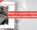 Robot w rosyjskim sklepie nie zaatakował celowo klienta