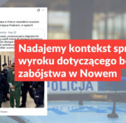 Nadajemy kontekst sprawie wyroku dotyczącego bójki i zabójstwa w Nowem