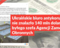 Ukraińskie biuro antykorupcyjne nie znalazło 140 mln dolarów u byłego szefa Agencji Zamówień Obronnych