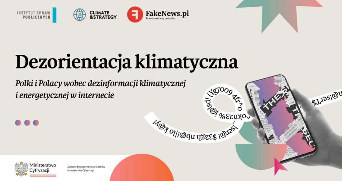 Dezorientacja klimatyczna. Polki i Polacy wobec dezinformacji klimatycznej i energetycznej w internecie. Raport