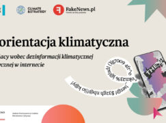 Dezorientacja klimatyczna. Polki i Polacy wobec dezinformacji klimatycznej i energetycznej w internecie. Raport